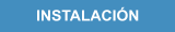 INSTALACIÓN