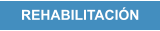 REHABILITACIÓN