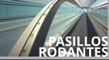 PASILLOS RODANTES